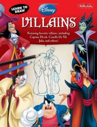 Learn to Draw Disney Villains: Featuring favorite villains, including Captain Hook, Cruella de Vil, Jafar, and others! (Licensed Learn to Draw) Learn to Draw Disney Villains: Featuring favorite villains, including Captain Hook, Cruella de Vil, Jafar, and others! (Licensed Learn to Draw)