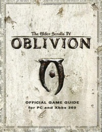 Elder Scrolls IV: Oblivion: Official Game Guide for PC and Xbox 360 Elder Scrolls IV: Oblivion: Official Game Guide for PC and Xbox 360