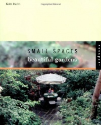 Small Spaces, Beautiful Gardens Small Spaces, Beautiful Gardens