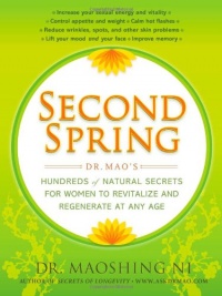 Second Spring: Dr. Mao's Hundreds of Natural Secrets for Women to Revitalize and Regenerate at Any Age