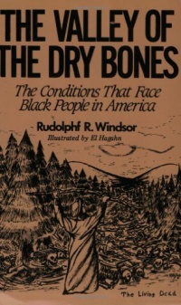The Valley of the Dry Bones: The Conditions That Face Black People in America Today The Valley of the Dry Bones: The Conditions That Face Black People in America Today