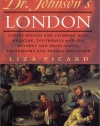 Dr. Johnson's London: Coffee-Houses and Climbing Boys, Medicine, Toothpaste and Gin, Poverty and Press-Gangs, Freakshows and Female Education