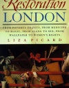 Restoration London: From Poverty to Pets, from Medicine to Magic, from Slang to Sex, from Wallpaper to Women's Rights