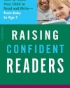 Raising Confident Readers: How to Teach Your Child to Read and Write--from Baby to Age 7