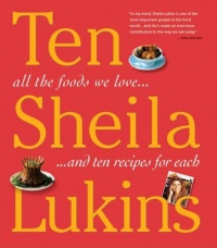 Ten: All the Foods We Love and 10 Perfect Recipes for Each