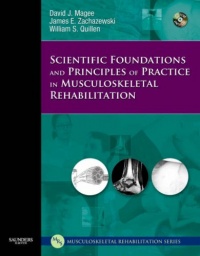 Scientific Foundations and Principles of Practice in Musculoskeletal Rehabilitation, 1e (Musculoskeletal Rehabilitation Series ( MRS )) Scientific Foundations and Principles of Practice in Musculoskeletal Rehabilitation, 1e (Musculoskeletal Rehabilitation Series ( MRS ))