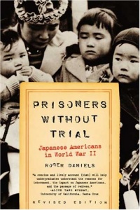 Prisoners Without Trial: Japanese Americans in World War II (Critical Issue)