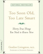 Too Soon Old, Too Late Smart: Thirty True Things You Need to Know Now