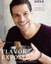 Flavor Exposed: 100 Global Recipes from Sweet to Salty, Earthy to Spicy