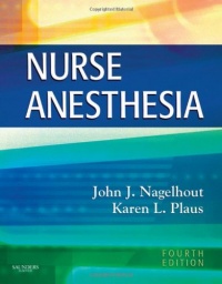 Nurse Anesthesia, 4e (Nagelhout, Nurse Anesthesia) Nurse Anesthesia, 4e (Nagelhout, Nurse Anesthesia)