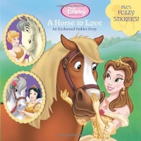 A Horse to Love: An Enchanted Stables Story (Disney Princess) (Pictureback(R)) A Horse to Love: An Enchanted Stables Story (Disney Princess) (Pictureback(R))