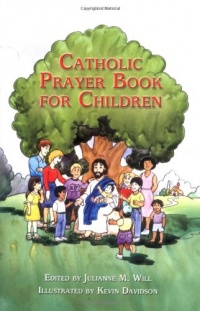 Catholic Prayer Book for Children Catholic Prayer Book for Children