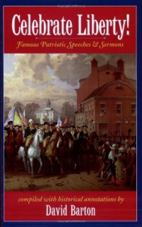 Celebrate Liberty! Famous Patriotic Speeches & Sermons Celebrate Liberty! Famous Patriotic Speeches & Sermons