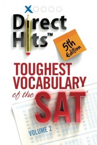 Direct Hits Toughest Vocabulary of the SAT 5th Edition (Volume 2) Direct Hits Toughest Vocabulary of the SAT 5th Edition (Volume 2)