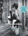 Fifth Avenue, 5 A.M.: Audrey Hepburn, Breakfast at Tiffany's, and the Dawn of the Modern Woman