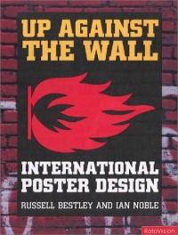Up Against the Wall: International Poster Design Up Against the Wall: International Poster Design