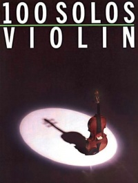 100 Solos : Violin 100 Solos : Violin