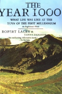 The Year 1000: What Life Was Like at the Turn of the First Millennium, An Englishman's World The Year 1000: What Life Was Like at the Turn of the First Millennium, An Englishman's World