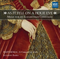 As It Fell On A Holie Eve: Music for an Elizabethan Christmas As It Fell On A Holie Eve: Music for an Elizabethan Christmas