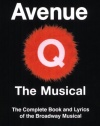 Avenue Q: The Musical: The Complete Book and Lyrics of the Broadway Musical (Applause Books) (Applause Libretto Library)