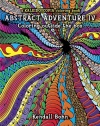 Abstract Adventure IV; Coloring Outside the Box: A Kaleidoscopia Coloring Book