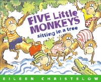 Five Little Monkeys Sitting in a Tree (A Five Little Monkeys Story) Five Little Monkeys Sitting in a Tree (A Five Little Monkeys Story)