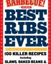 Best Ribs Ever: A Barbecue Bible Cookbook: 100 Killer Recipes (Barbecue! Bible Cookbooks)