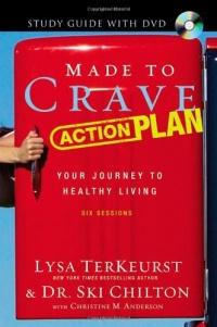Made to Crave Action Plan Study Guide with DVD: Your Journey to Healthy Living Made to Crave Action Plan Study Guide with DVD: Your Journey to Healthy Living
