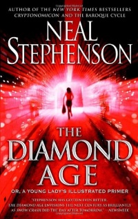 The Diamond Age: Or, a Young Lady's Illustrated Primer (Bantam Spectra Book) The Diamond Age: Or, a Young Lady's Illustrated Primer (Bantam Spectra Book)