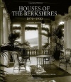 Houses of the Berkshires, 1870-1930 (Architecture of Leisure)