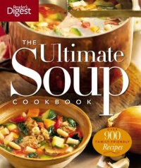 The Ultimate Soup Cookbook: Over 900 Family-Favorite Recipes