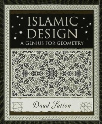 Islamic Design: A Genius for Geometry (Wooden Books)