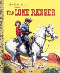 The Lone Ranger (Little Golden Book) The Lone Ranger (Little Golden Book)