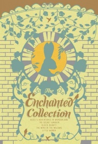 The Enchanted Collection: Alice's Adventures in Wonderland, The Secret Garden, Black Beauty, The Wind in the Willows, Little Women (The Heirloom Collection) The Enchanted Collection: Alice's Adventures in Wonderland, The Secret Garden, Black Beauty, The Wind in the Willows, Little Women (The Heirloom Collection)