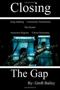 Closing The Gap: Gang Stalking Closing The Gap: Gang Stalking