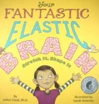 Your Fantastic Elastic Brain