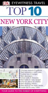 Top 10 New York City (EYEWITNESS TOP 10 TRAVEL GUIDE) Top 10 New York City (EYEWITNESS TOP 10 TRAVEL GUIDE)