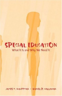 Special Education: What It Is and Why We Need It Special Education: What It Is and Why We Need It