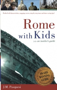 Rome with Kids: an insider's guide Rome with Kids: an insider's guide