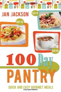 100-day Pantry: 100 Quick and Easy Gourmet Meals 100-day Pantry: 100 Quick and Easy Gourmet Meals