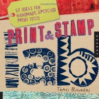 Print & Stamp Lab: 52 Ideas for Handmade, Upcycled Print Tools (Lab Series) Print & Stamp Lab: 52 Ideas for Handmade, Upcycled Print Tools (Lab Series)