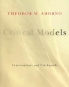 Critical Models: Interventions and Catchwords (European Perspectives: A Series in Social Thought and Cultural Criticism)