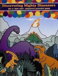 Do-A-Dot Dinosaurs Book Activity Book Do-A-Dot Dinosaurs Book Activity Book