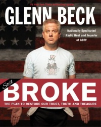 Broke: The Plan to Restore Our Trust, Truth and Treasure Broke: The Plan to Restore Our Trust, Truth and Treasure