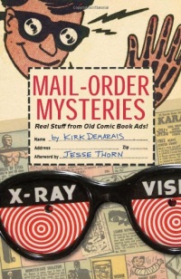 Mail-Order Mysteries: Real Stuff from Old Comic Book Ads! Mail-Order Mysteries: Real Stuff from Old Comic Book Ads!