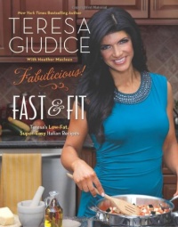 Fabulicious!: Fast & Fit: Teresa's Low-Fat, Super-Easy Italian Recipes