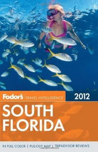 Fodor's South Florida 2012 (Full-color Travel Guide) Fodor's South Florida 2012 (Full-color Travel Guide)