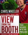 View from the Booth: Four Decades With the Phillies, Updated and Expanded