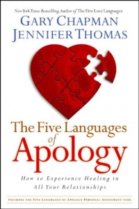 The Five Languages of Apology: How to Experience Healing in all Your Relationships