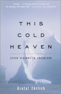 This Cold Heaven: Seven Seasons in Greenland This Cold Heaven: Seven Seasons in Greenland